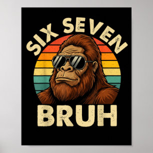 Funny 67 Bigfoot Vintage Six Seven Sasquatch Meme  Poster