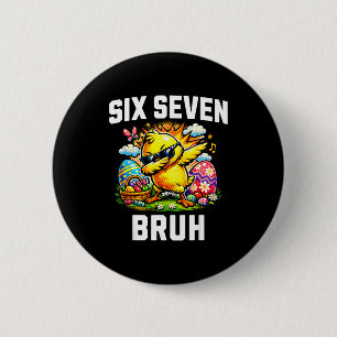 Funny 67 bruh easter dabbing chick meme six seven 6 cm round badge
