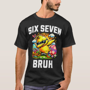 Funny 67 bruh easter dabbing chick meme six seven T-Shirt