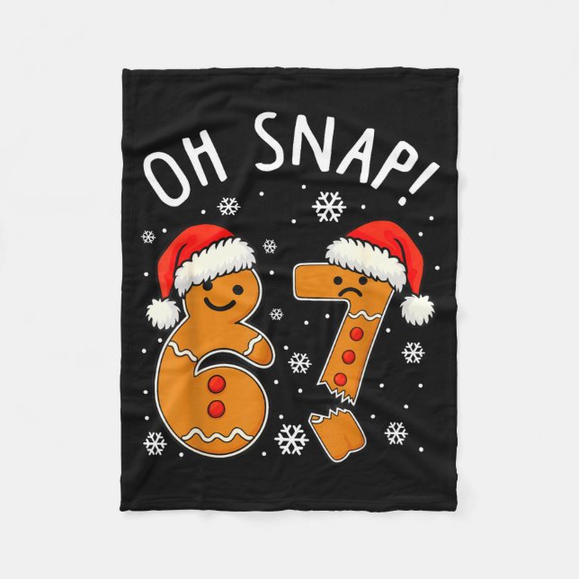 Funny 67 Christmas Oh Snap Gingerbread Man 6 7 Mem Fleece Blanket (Front)