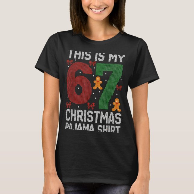 Funny 67 Christmas Pajama Meme Xmas Pjs For Family T-Shirt (Front)