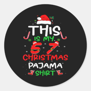 Funny 67 Christmas Pajamas Shirt Six Seven Meme Br Classic Round Sticker