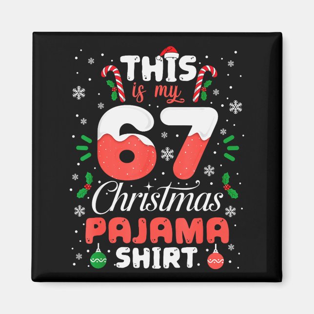 Funny 67 Christmas Pajamas Shirt Six Seven Meme Br Magnet (Front)