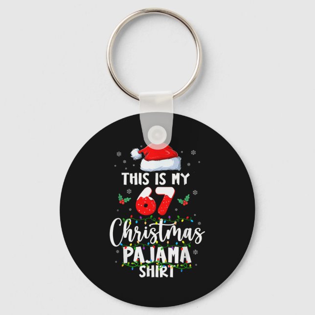 Funny 67 Christmas Pyjamas Shirt Six Seven Meme Br Key Ring (Front)