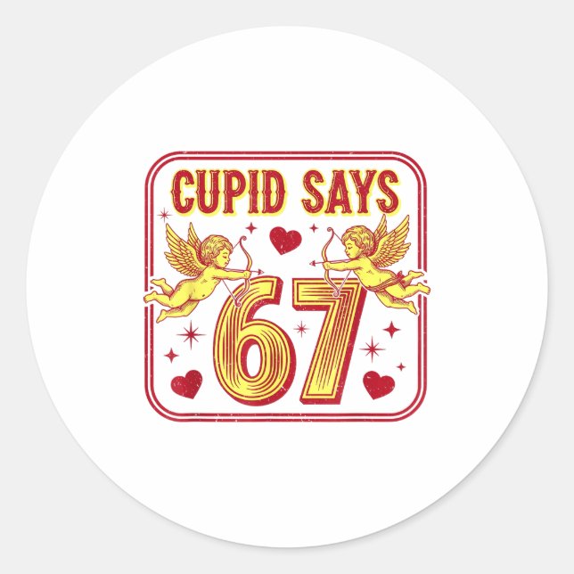 Funny 67 Cud Says 67 Valentine Couple Matching Six Classic Round Sticker (Front)