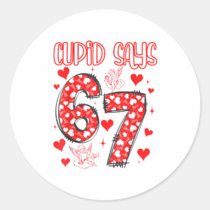 Funny 67 Cud Says 67 Valentine Couple Matching Six Classic Round Sticker