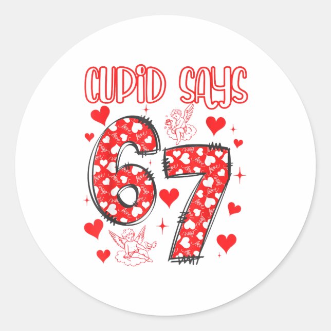 Funny 67 Cud Says 67 Valentine Couple Matching Six Classic Round Sticker (Front)