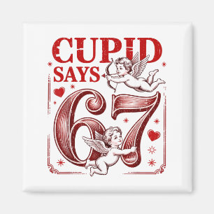 Funny 67 Cupid Says 67 Valentine Couple Matching S Magnet