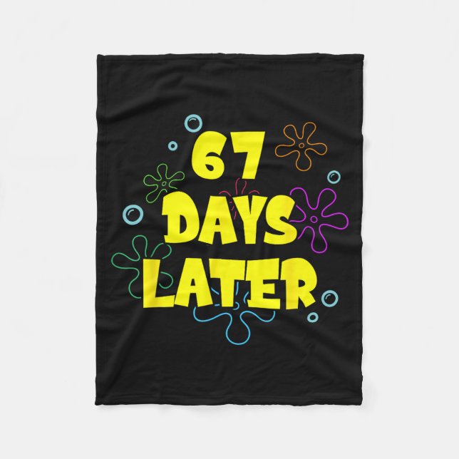 Funny 67 Days Later 67th Day Of School 6 7 Meme Te Fleece Blanket (Front)