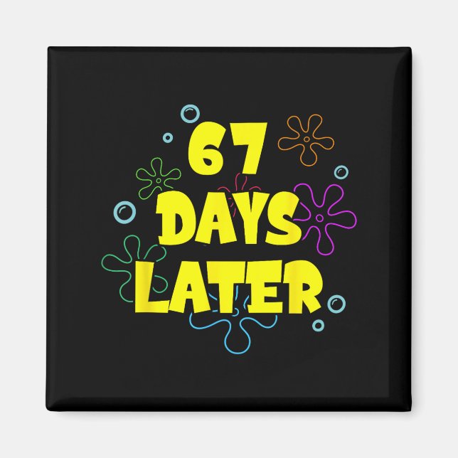 Funny 67 Days Later 67th Day Of School 6 7 Meme Te Magnet (Front)