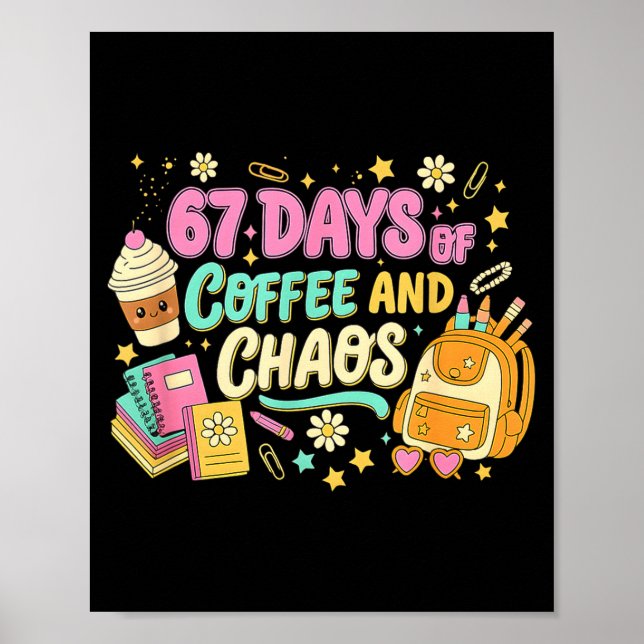 Funny 67 Days Of Coffee Retro Teacher Humor  Poster (Front)