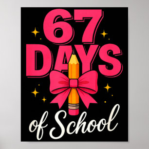 Funny 67 Days Of School Pencil Bow Design Poster