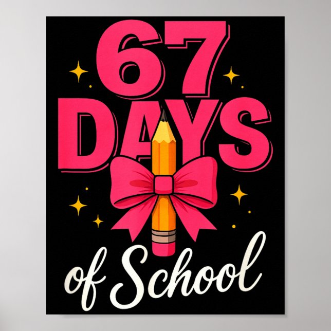 Funny 67 Days Of School Pencil Bow Design  Poster (Front)