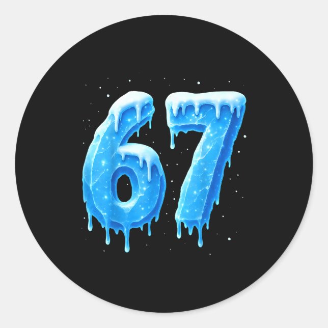 Funny 67 Drip Cold Ice Winter Season Six Seven Sno Classic Round Sticker (Front)