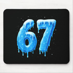 Funny 67 Drip Cold Ice Winter Season Six Seven Sno Mouse Pad
