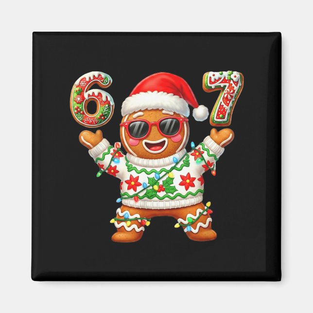 Funny 67 Gingerbread Six Seven Ice Cream Drip Chri Magnet (Front)
