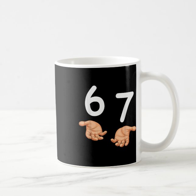 Funny 67 Hands Six Seven Meme Number 6 And 7 Gen A Coffee Mug (Right)