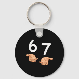 Funny 67 Hands Six Seven Meme Number 6 And 7 Gen A Key Ring