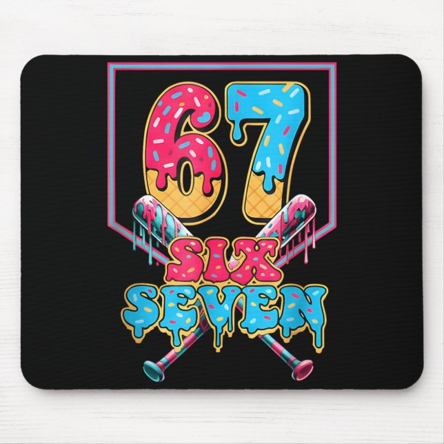 Funny 67 Ice Cream Drip Baseball Six Seven Gift Fo Mouse Pad (Front)