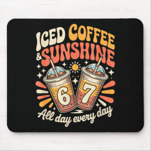 Funny 67 iced coffee and sunshine day every day mouse pad