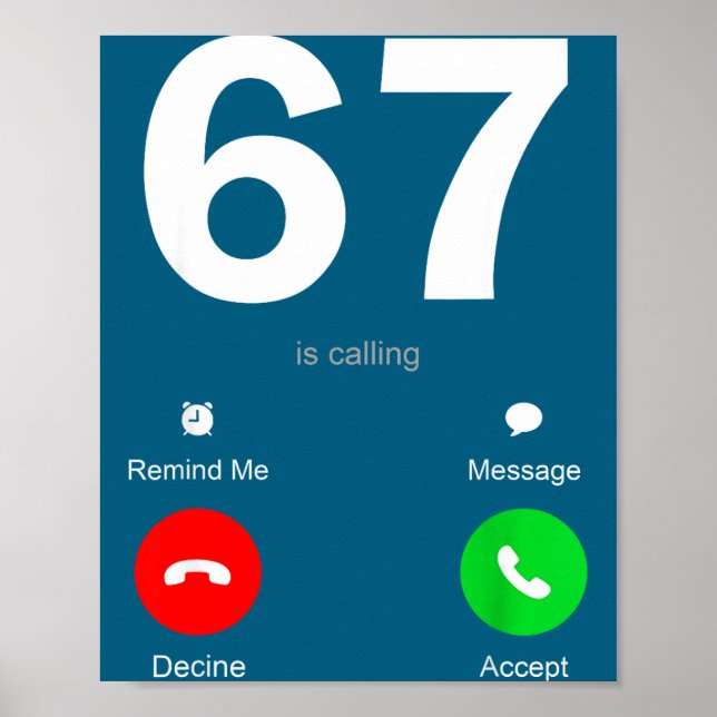 Funny 67 Is Calling 6-7 Meme Six Seven 6 7 Gen Alp Poster (Front)