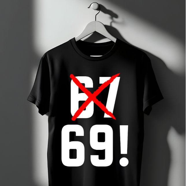 Funny 67 Joke | Sarcastic Minimalist Humor Gift T-Shirt (Creator Uploaded)