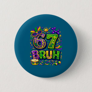 Funny 67 Mardi Gras Six Seven 6 Cm Round Badge