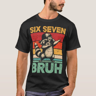 Funny 67 Meme Boys 6 7 Dabbing Six Seven Bruh Racc T-Shirt