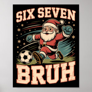 Funny 67 Meme Bruh Christmas Soccer Santa Xmas Paj Poster