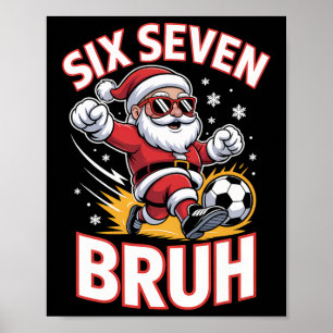 Funny 67 Meme Christmas Soccer Santa Bruh Xmas Paj Poster