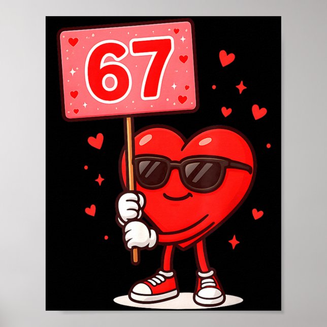 Funny 67 Meme Cute Valentine Six Seven Love Humor  Poster (Front)