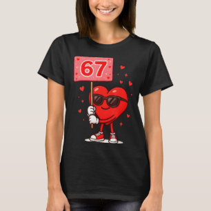 Funny 67 Meme Cute Valentine Six Seven Love Humor  T-Shirt