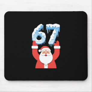 Funny 67 Meme Father Christmas Winter Snow Ice San Mouse Pad