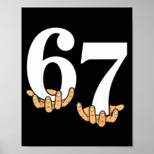 Funny 67 Meme Hands Slang Gen Alpha Six Seven 6 7 Poster