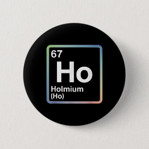 Funny 67 Meme Holmium Physics Science Teacher Joke 6 Cm Round Badge