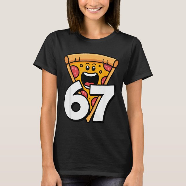 Funny 67 Meme Six Seven Humour Food Zza  T-Shirt (Front)