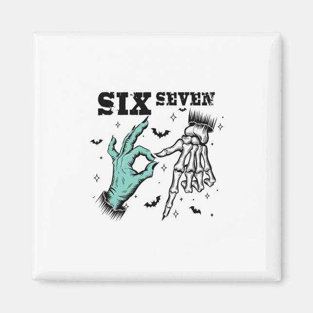 Funny 67 Meme Spooky Skeleton Six Seven Gen Alpha  Magnet (Front)