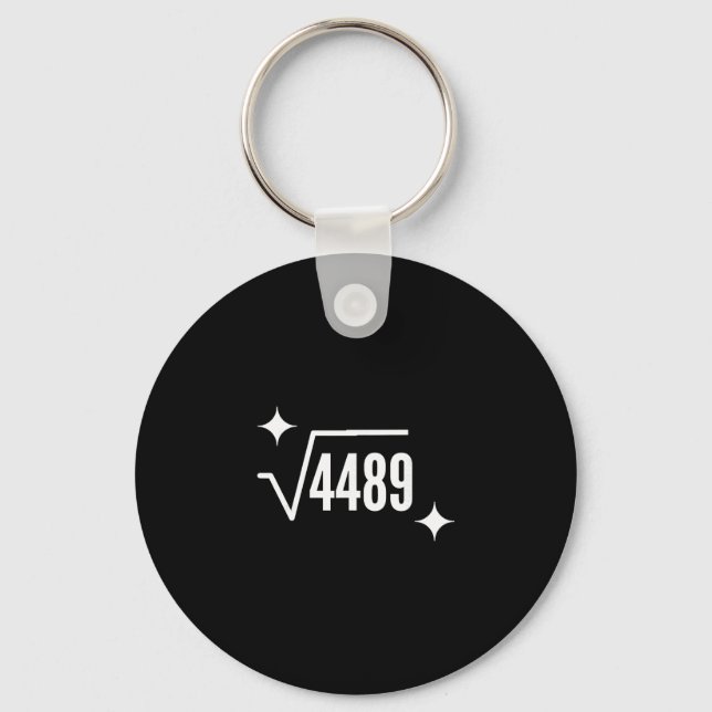 Funny 67 Meme Square Root 4489 Slang Math Teacher  Key Ring (Front)