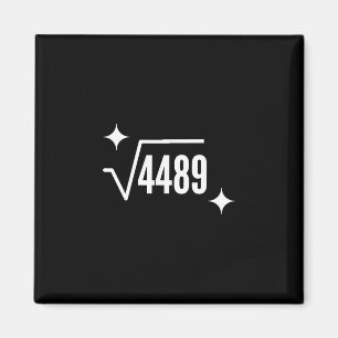 Funny 67 Meme Square Root 4489 Slang Math Teacher  Magnet