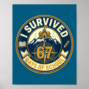 Funny 67 Meme Student I Survived 67 Days Of School Poster