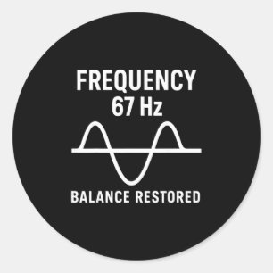 Funny 67 Meme Trend Six Seven Gen Alpha Slang Freq Classic Round Sticker