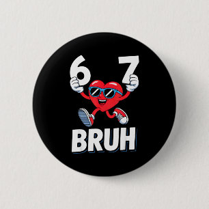 Funny 67 Meme Valentine’s Day Six Seven Heart Wome 6 Cm Round Badge