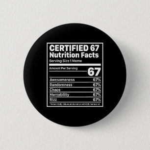 Funny 67 Nutrition Facts Six Seven Gen Z Alpha Sla 6 Cm Round Badge