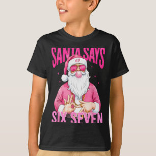 Funny 67 Santa Says Six Seven Christmas Meme Xmas  T-Shirt