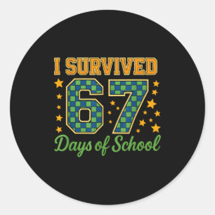 Funny 67 School Meme Design _ I Survived 67 Days Classic Round Sticker