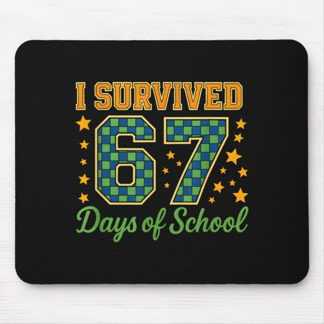 Funny 67 School Meme Design _ I Survived 67 Days  Mouse Pad (Front)