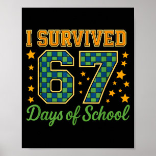 Funny 67 School Meme Design _ I Survived 67 Days  Poster