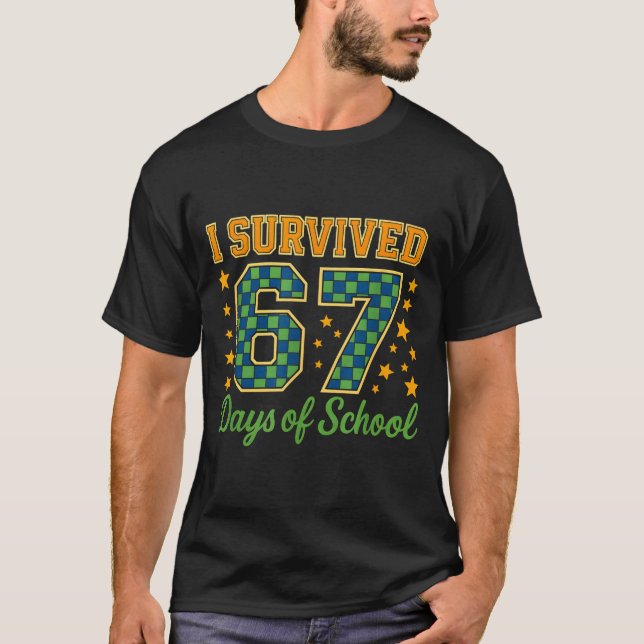 Funny 67 School Meme Design _ I Survived 67 Days  T-Shirt (Front)