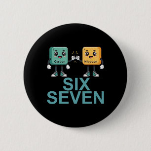 Funny 67 Science Teacher 6 7 Carbon Nitrogen Perio Cm Round Badge
