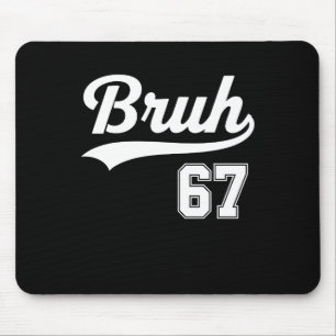 Funny 67 Six Seven Bruh Meme Bysebyll Style Mouse Pad